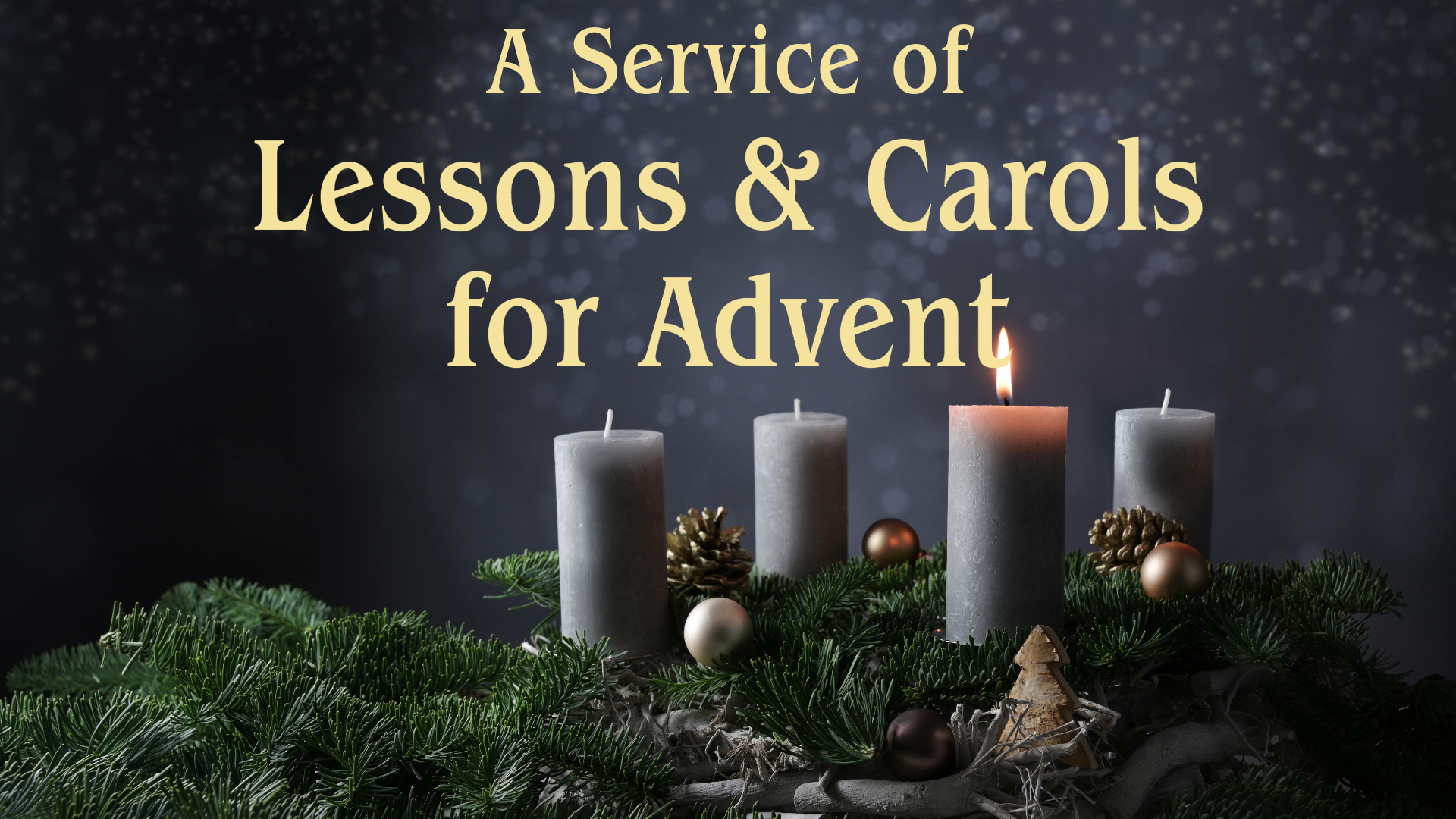 Service of Lessons &amp; Carols for Advent