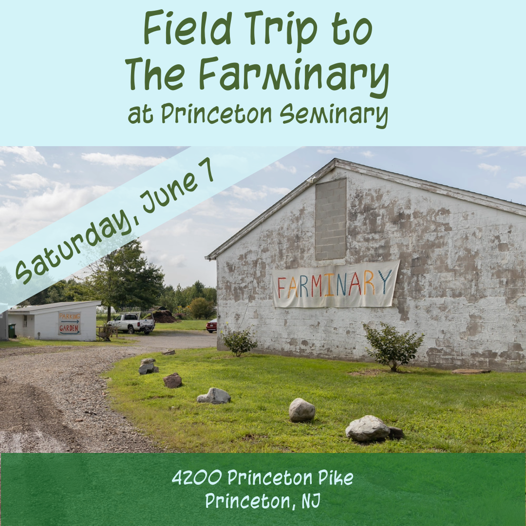 Field Trip to the Farminary at Princeton Seminary