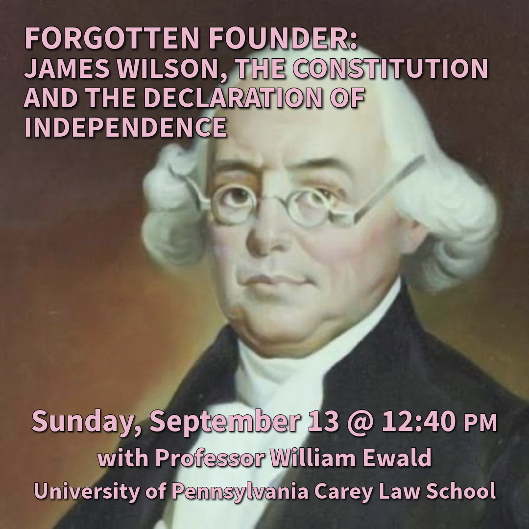 Forgotten Founder: James Wilson, the Constitution and the Declaration of Independence