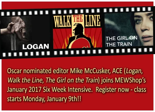 "Logan" Editor Mike McCusker, ACE joins MEWShop's January Six Week Intensive Program! Class starts January 9th!