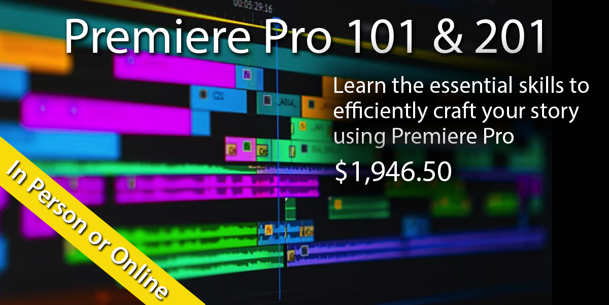 Premiere Pro 101 &amp; 201 Bundle Starting Now!