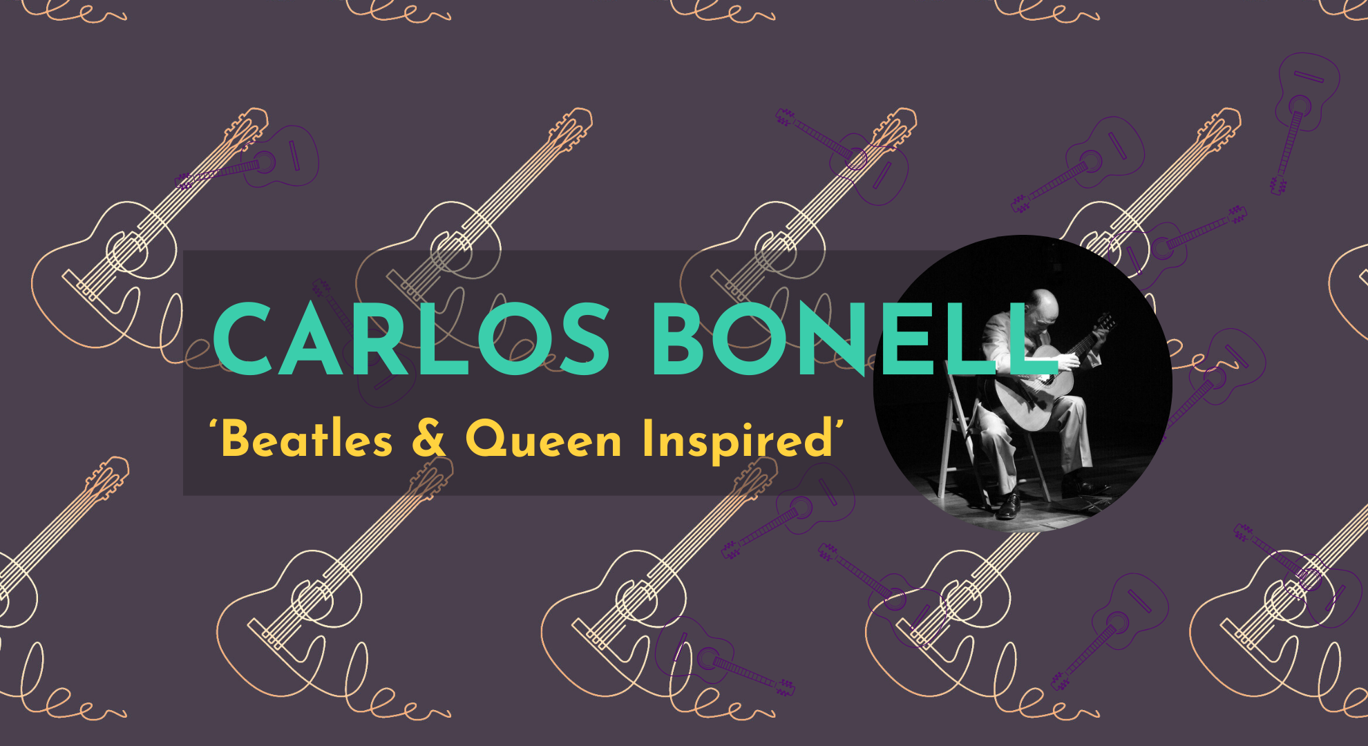 International Guitar Festival 2024 | 'Beatles and Queen Inspired' with Carlos Bonell