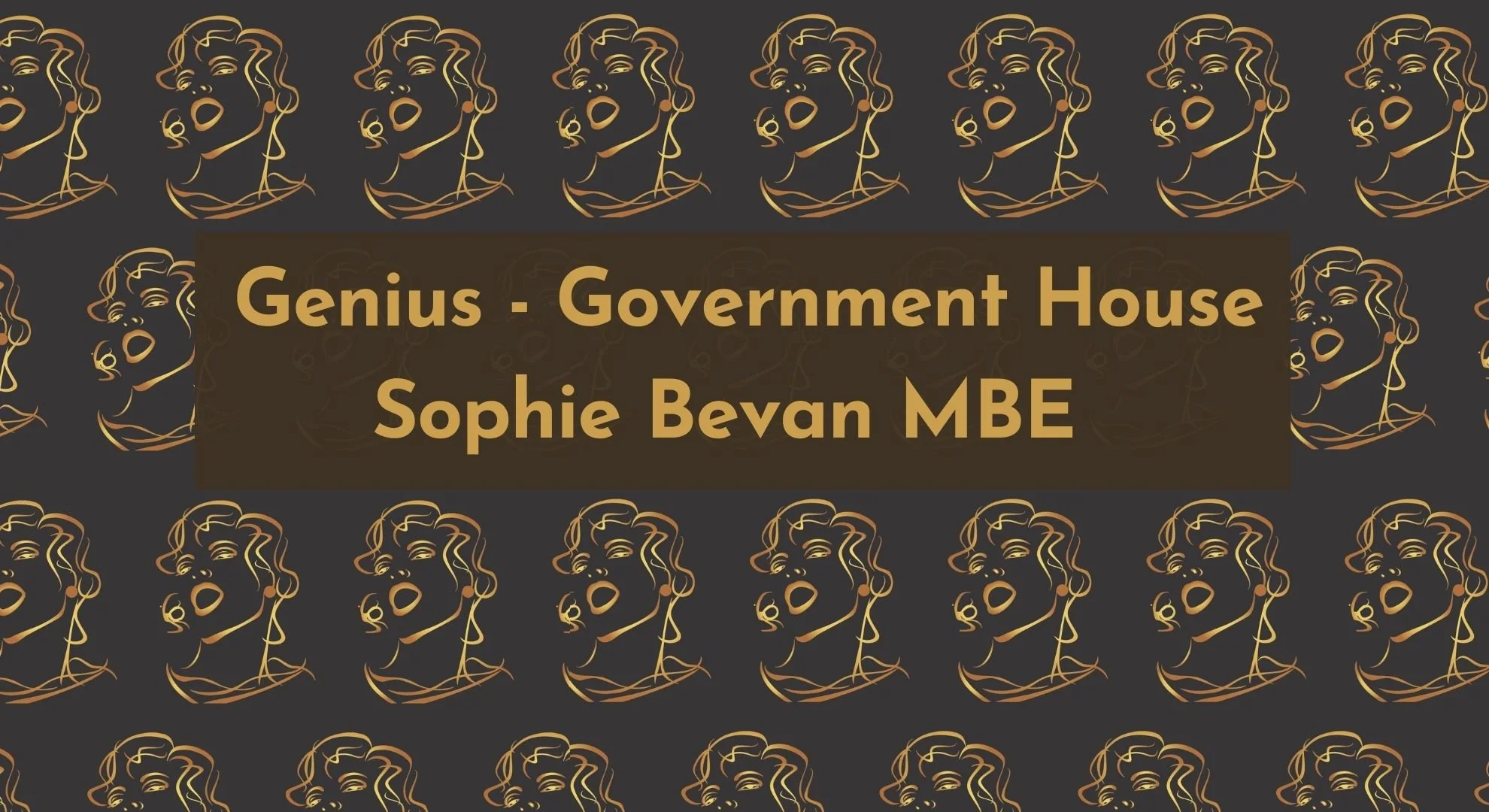 GENIUS - Sophie Bevan MBE at Government House 