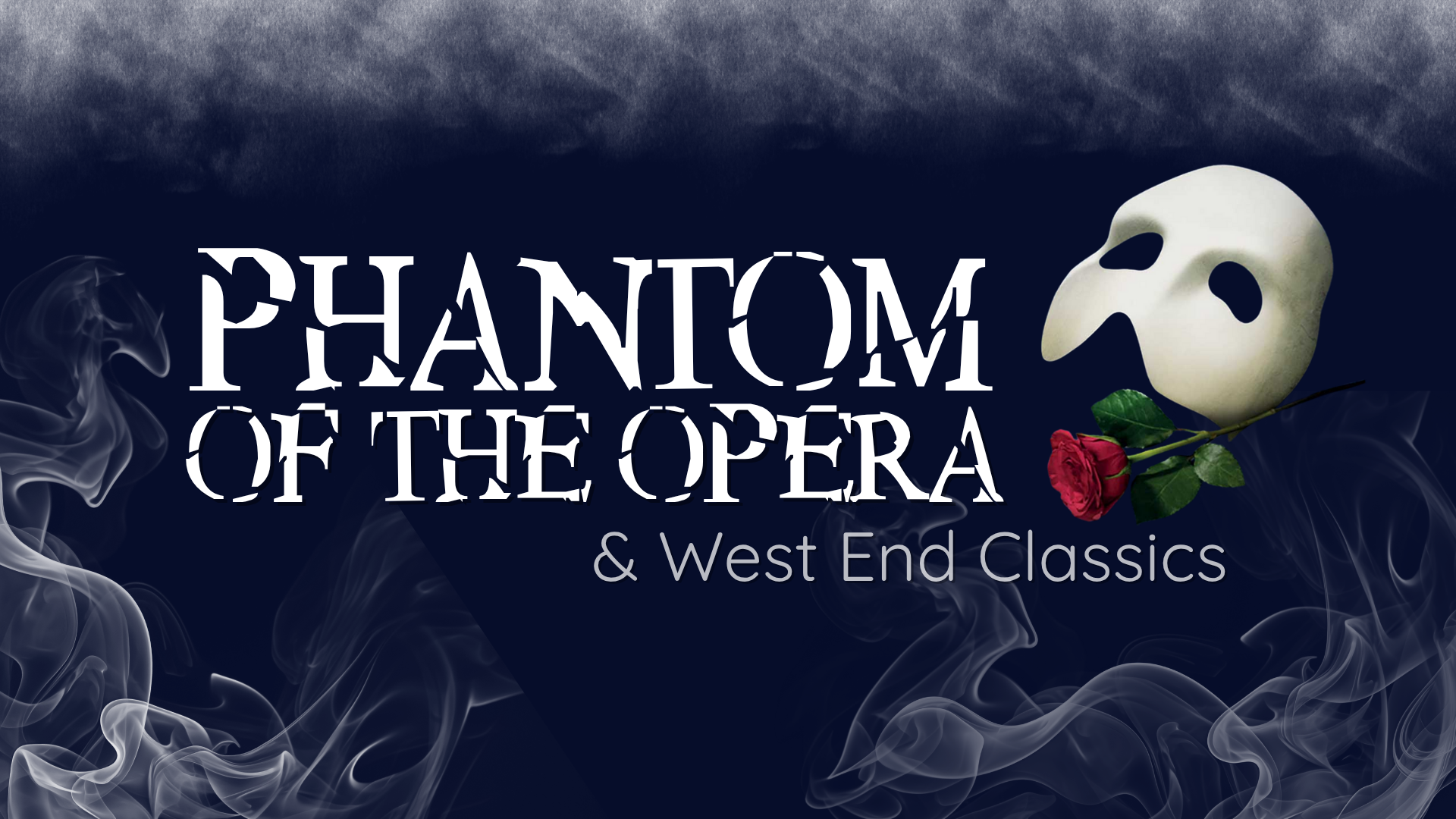 Phantom of The Opera and West End Classics 