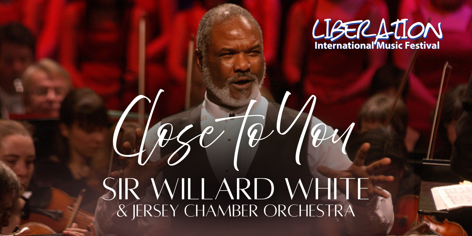 Close to You’’ An Evening with Sir Willard White & the Jersey Chamber ...