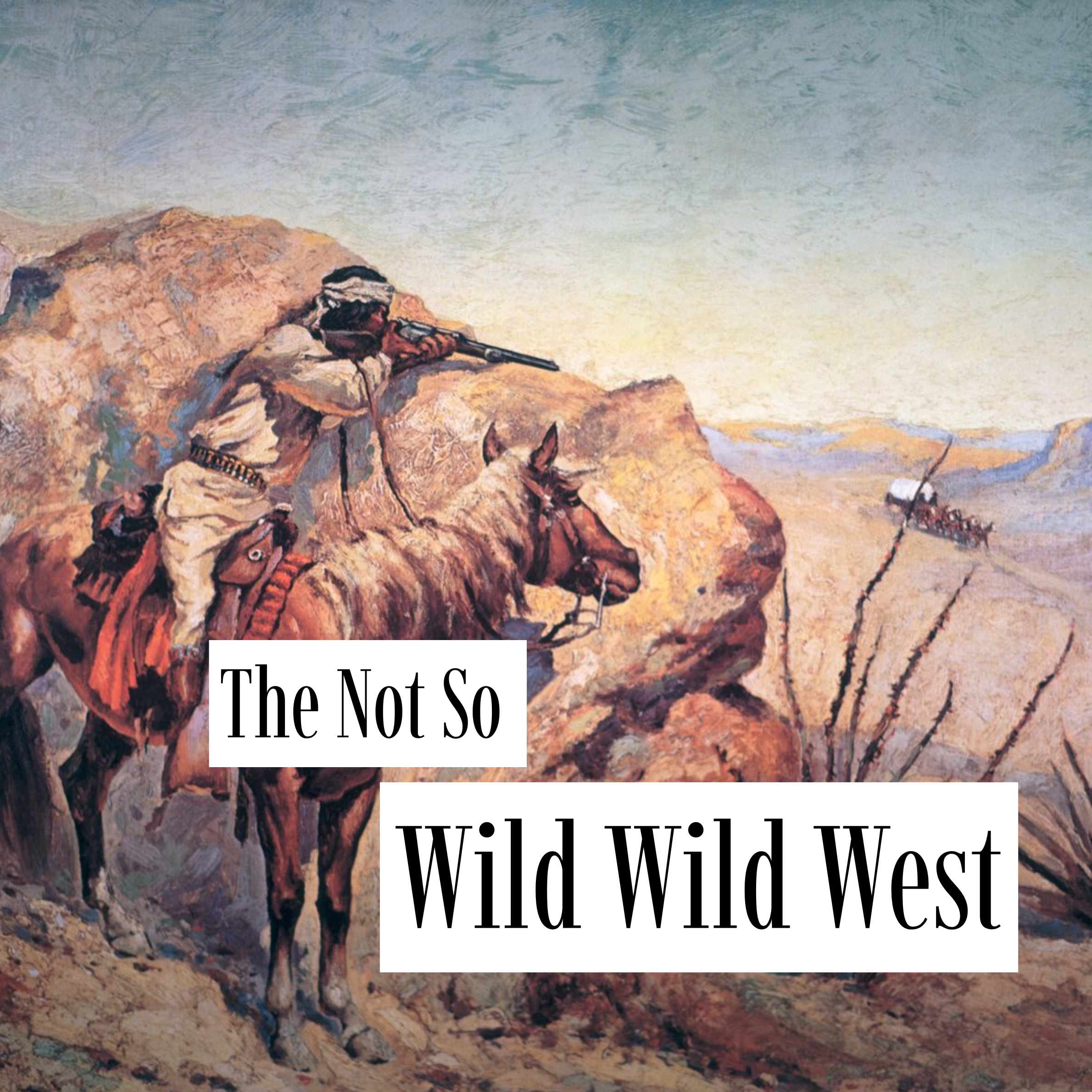 The Not So Wild Wild West