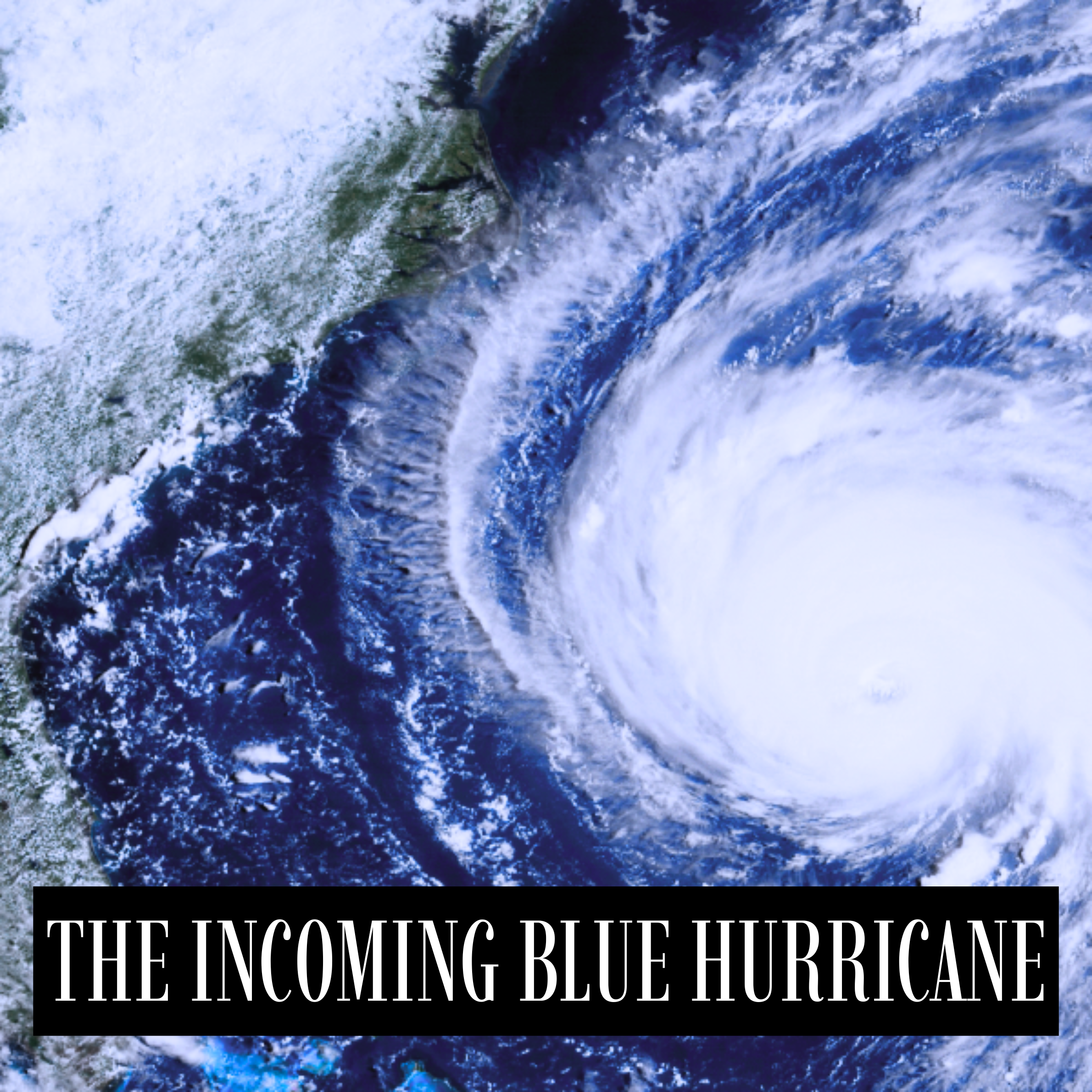 The Incoming Blue Hurricane