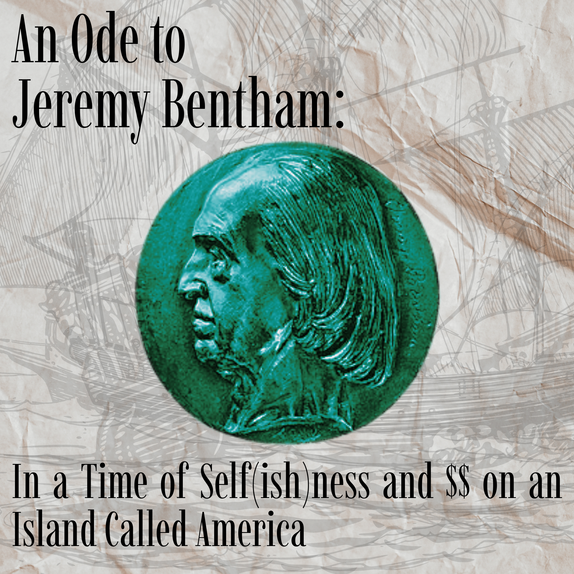 Ode to Jeremy Bentham in a time of Self(ish)ness and $$ on an island called America