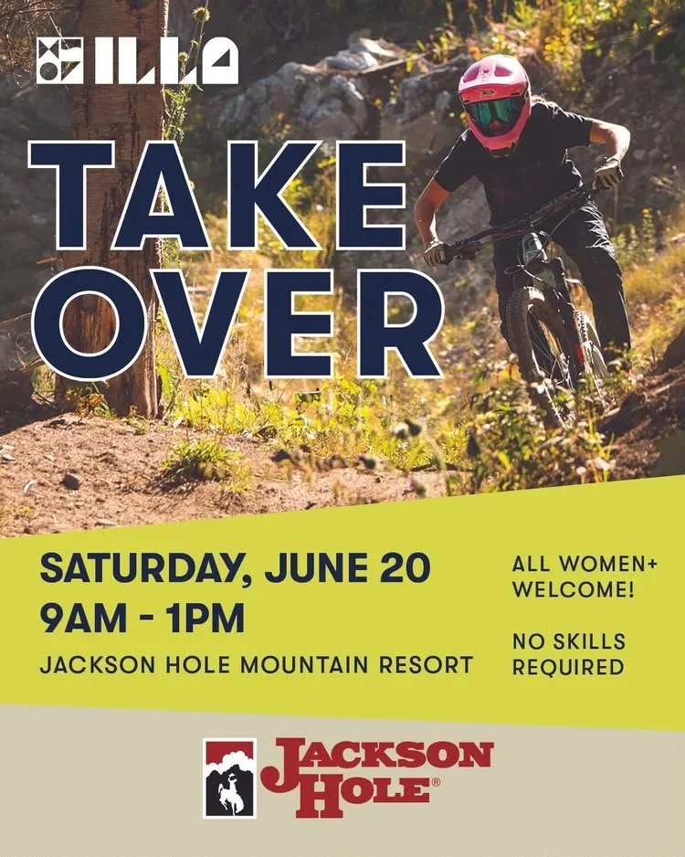 Illa's 4th Annual Jackson Hole Bike Park TAKEOVER