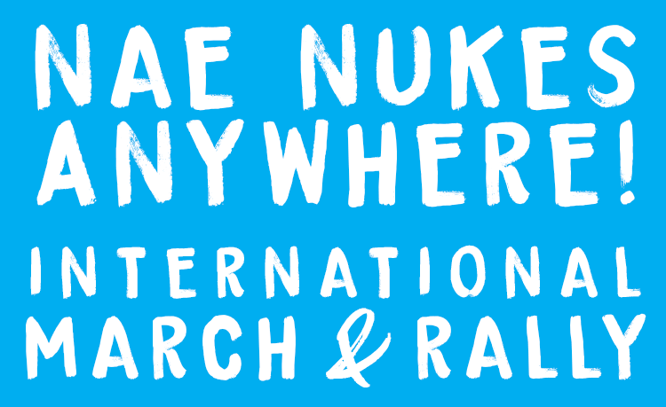 Nae Nukes Anywhere! 