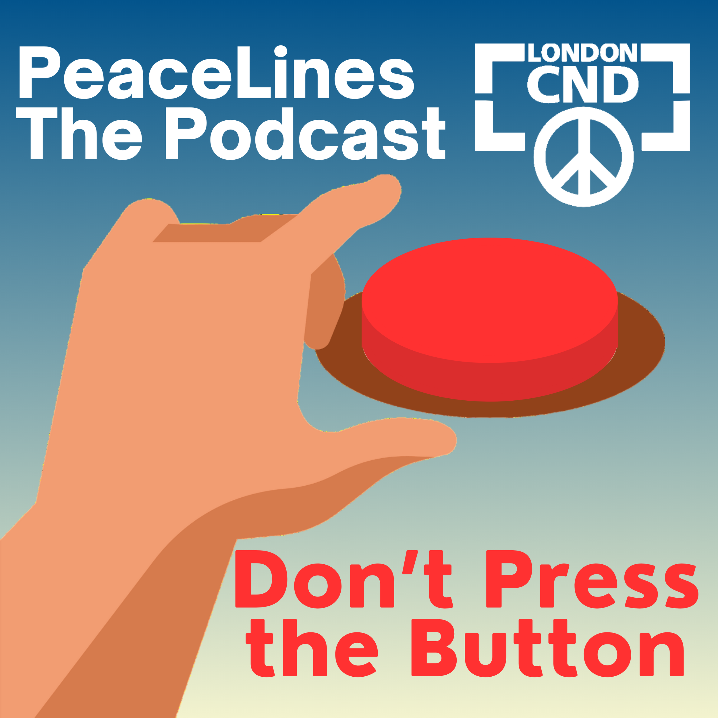 London CND’s latest venture: PeaceLines The Podcast