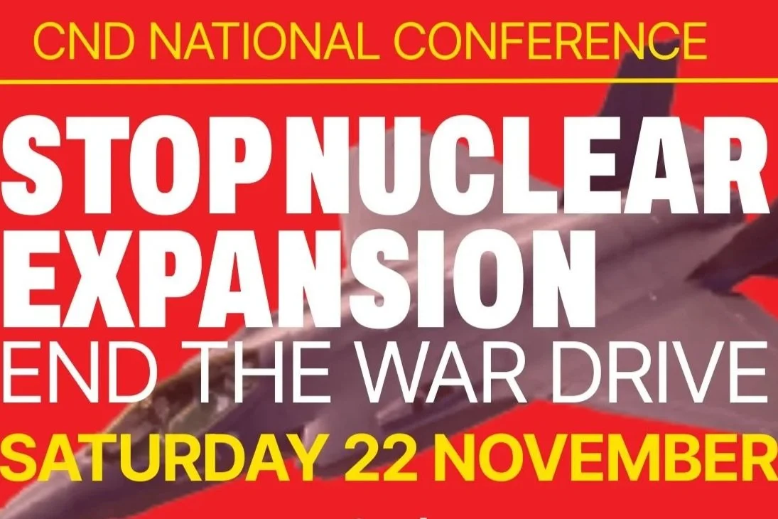 CND Conference — ‘Stop British nuclear expansion: how to reverse the government’s war drive’