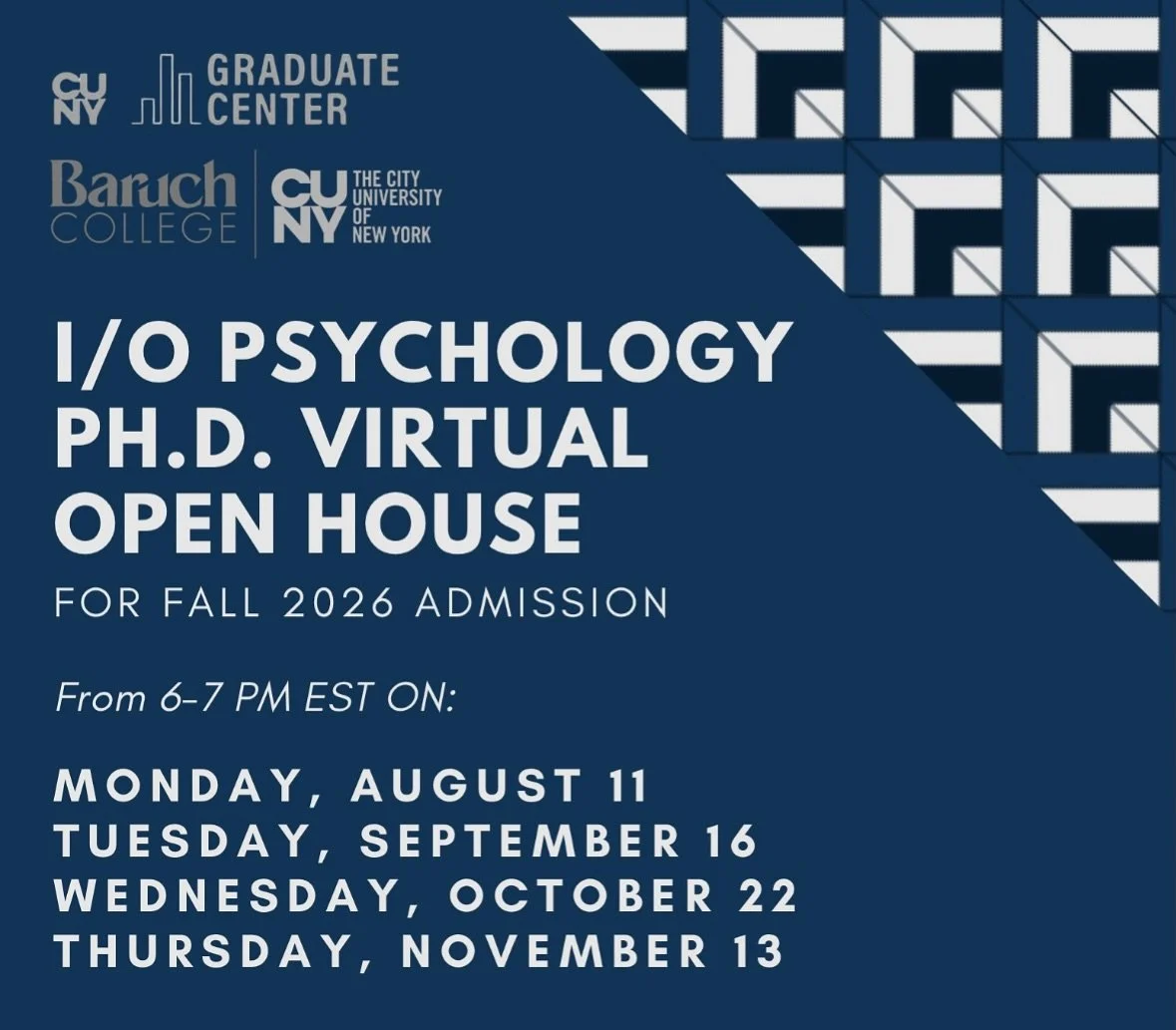 We are excited to announce this year&rsquo;s open house dates! If you are interested in pursuing a Ph.D. in I/O Psychology at Baruch College, the open houses are a wonderful opportunity to learn about the doctoral program and application process, hea