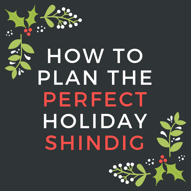 How to Plan the Perfect Holiday Shindig