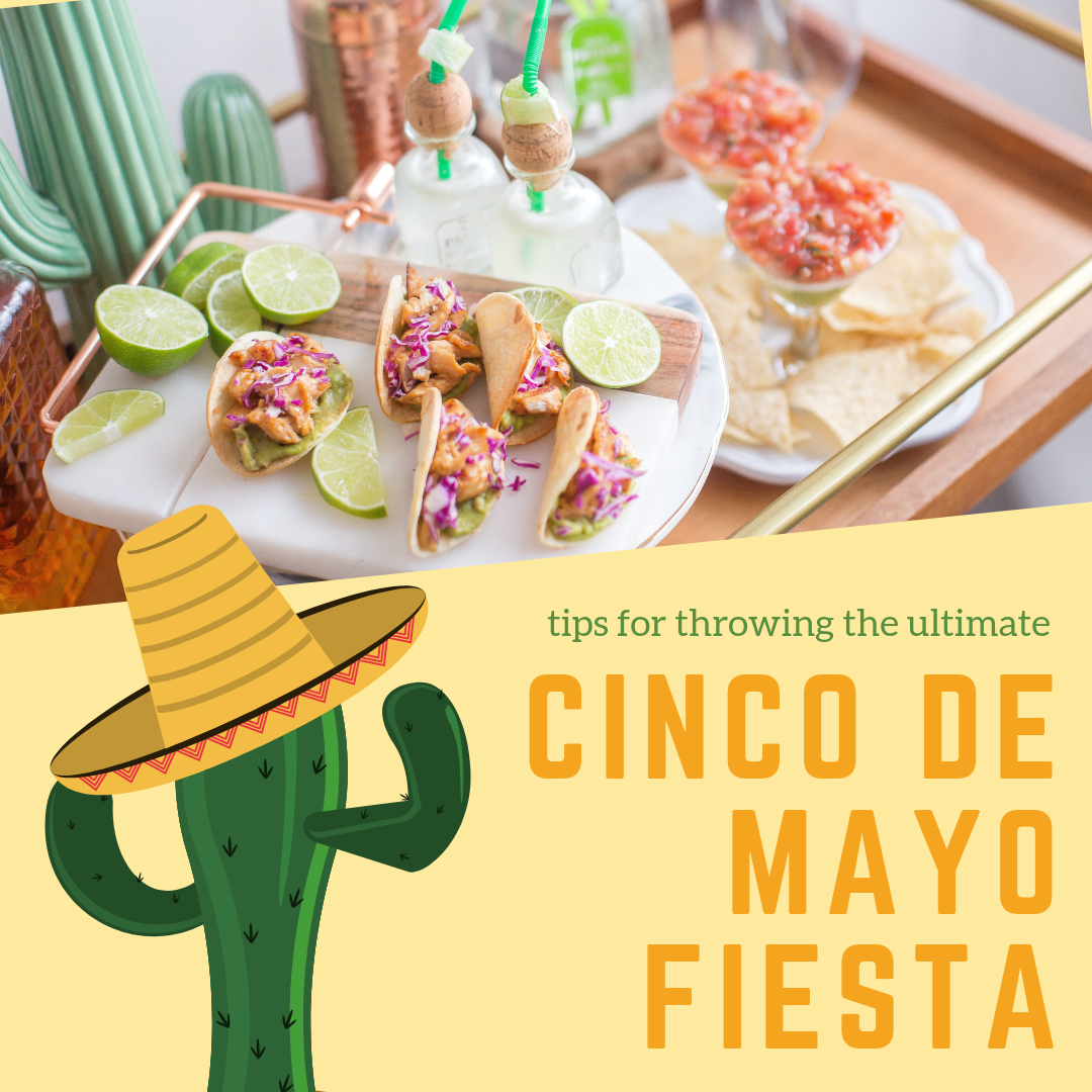 Tips for Throwing the Ultimate Cinco de Mayo Fiesta