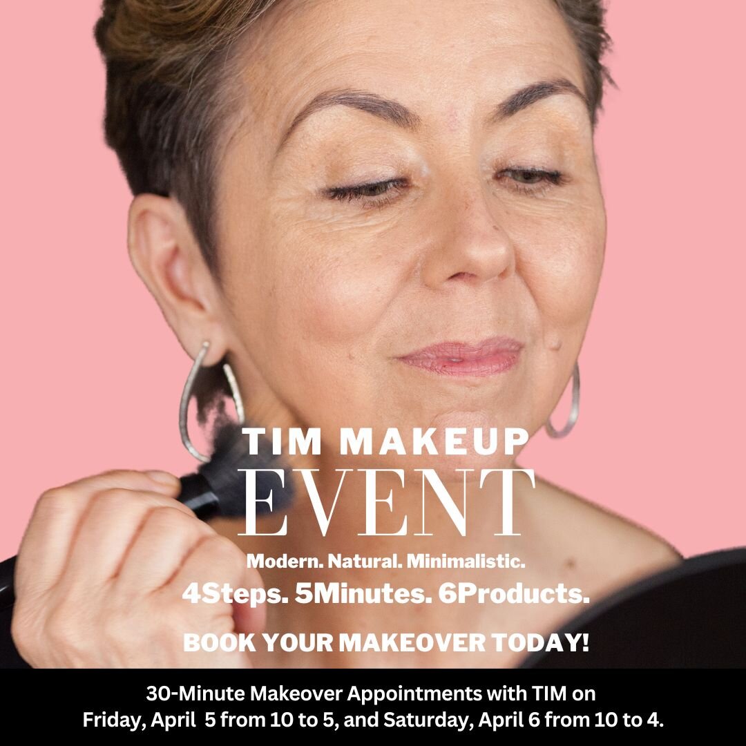 30-Minute Makeover Appointments with TIM on 
Friday, April 6 from 10 to 5 
and Saturday, April 7 from 10 to 4.
https://stxcloud.com/#/clientlogin/stx_35562

MAKE YOUR APPOINTMENT TODAY!
Only $25 - Redeemable in 
Makeup Products.

FREE GIFT for the fi