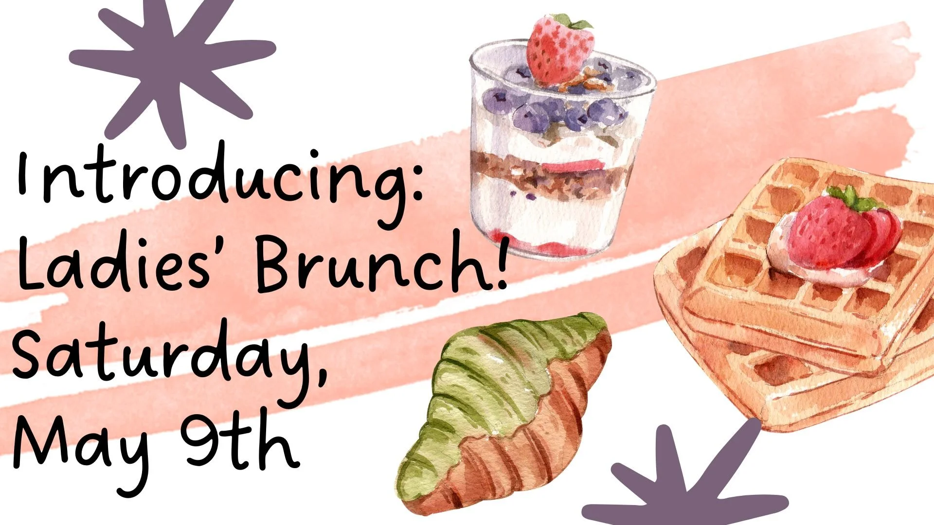 Introducing Ladies’ Brunch! Saturday, May 9th.jpg