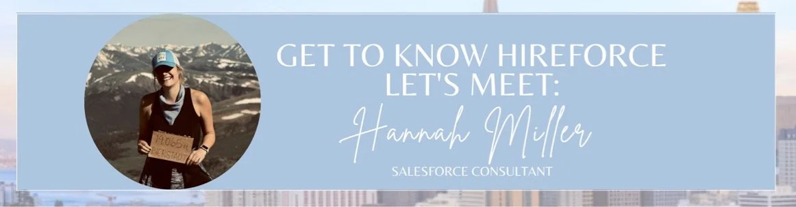 Get to know Hireforce! Meet Hannah, Salesforce Consultant