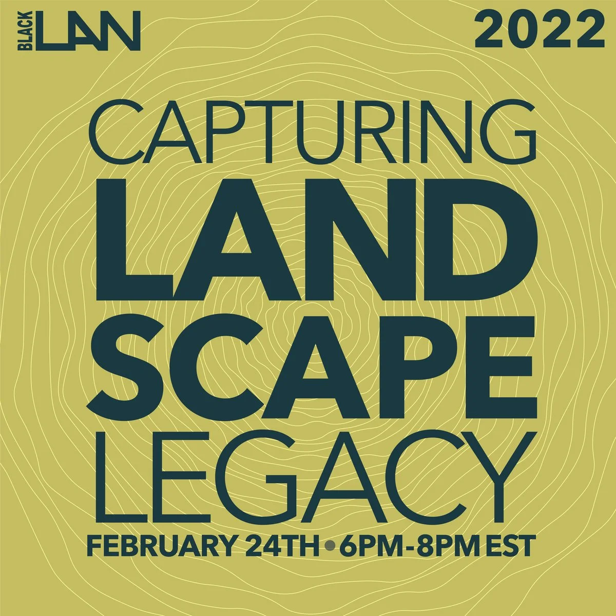 BlackLAN's 2nd Annual Black History Month Symposium: Capturing Landscape Legacy