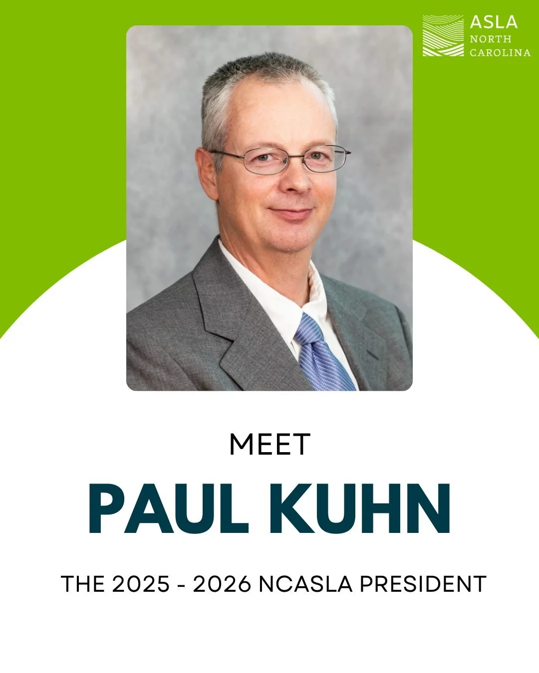 Meet Paul Kuhn, the NCASLA President for 2025 - 2026!

Paul has been a part of ASLA for 25 years and has been working in North Carolina for 20 years. We are so excited for the next year and are thrilled to have Paul as our President!

💻Read more abo