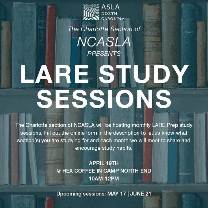 📣NEXT WEEK!

Studying for the L.A.R.E.? The NCASLA Charlotte Section invites you to join our L.A.R.E. Study  Sessions! Come join others to share study materials, tips, and experiences to help you prepare for your next exam. Join us on April 19th, 10