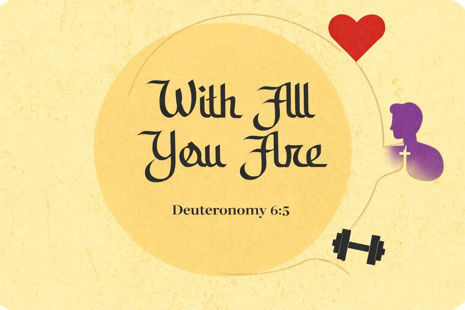 Tonight we begin a new three-part series called "With All You Are!"
With Valentine&rsquo;s Day around the corner, we&rsquo;ll be learning how to love God with all our heart, soul, and strength&mdash;because loving others well starts with lo