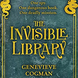 The Invisible Library by Genevieve Cogman