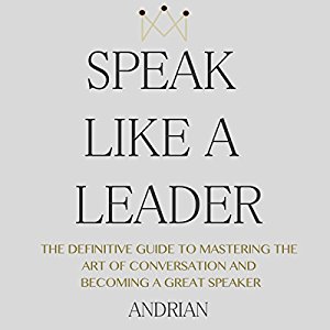 Speak like a Leader by Andrian