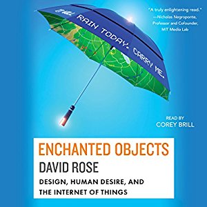 Enchanted Objects by David Rose