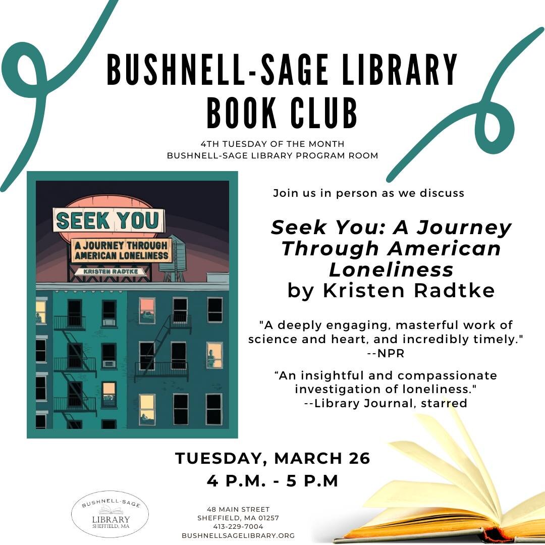 Join us in the Bushnell-Sage Library Program Room as we discuss Seek You: A Journey Through American Loneliness by Kristen Radtke.

&quot;A deeply engaging, masterful work of science and heart, and incredibly timely.&quot;
--NPR

&quot;In often poeti