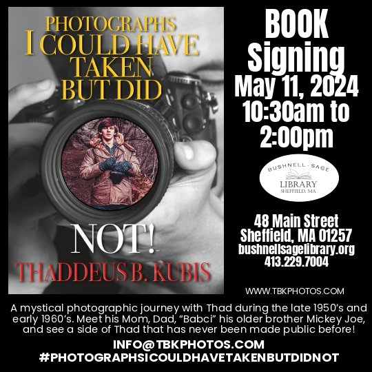 Join local photographer Thad Kubis on Saturday, May 11 at 10:30 a.m. for a signing of his new book &ldquo;Photographs I Could Have Taken But Did Not!&rdquo;, a mystical photographic journey with Thad during the late 1950s and early 1960s. Meet his Mo
