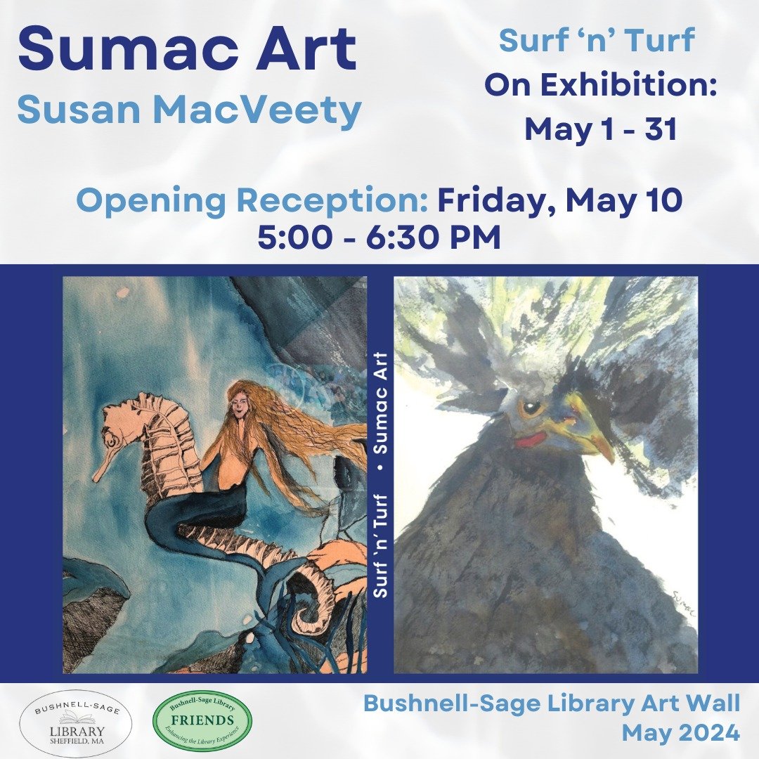 The featured artist for the month of May at Bushnell-Sage Library is Susan MacVeety.  Sue's exhibition, titled &quot;Surf &amp; Turf&quot; will be on display beginning May 1 through May 31. 

There will be an opening reception for Sue's show on Frida