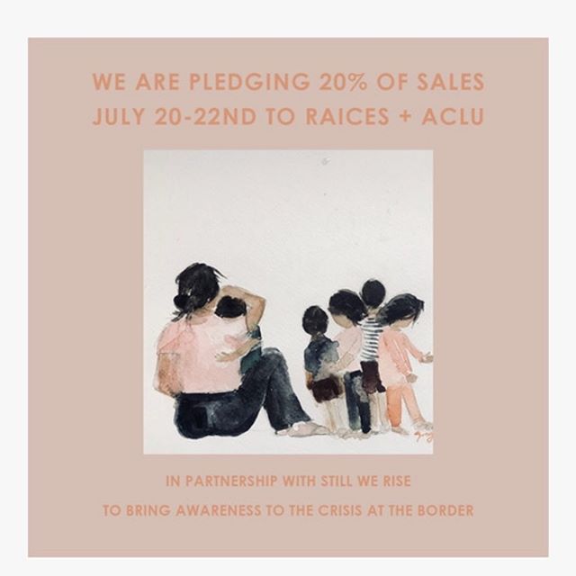 We are pledging in partnership with Still We Rise to donate 20% of our sales (on our website and in the Warren Street shop) July 20-22nd to Raices + ACLU.