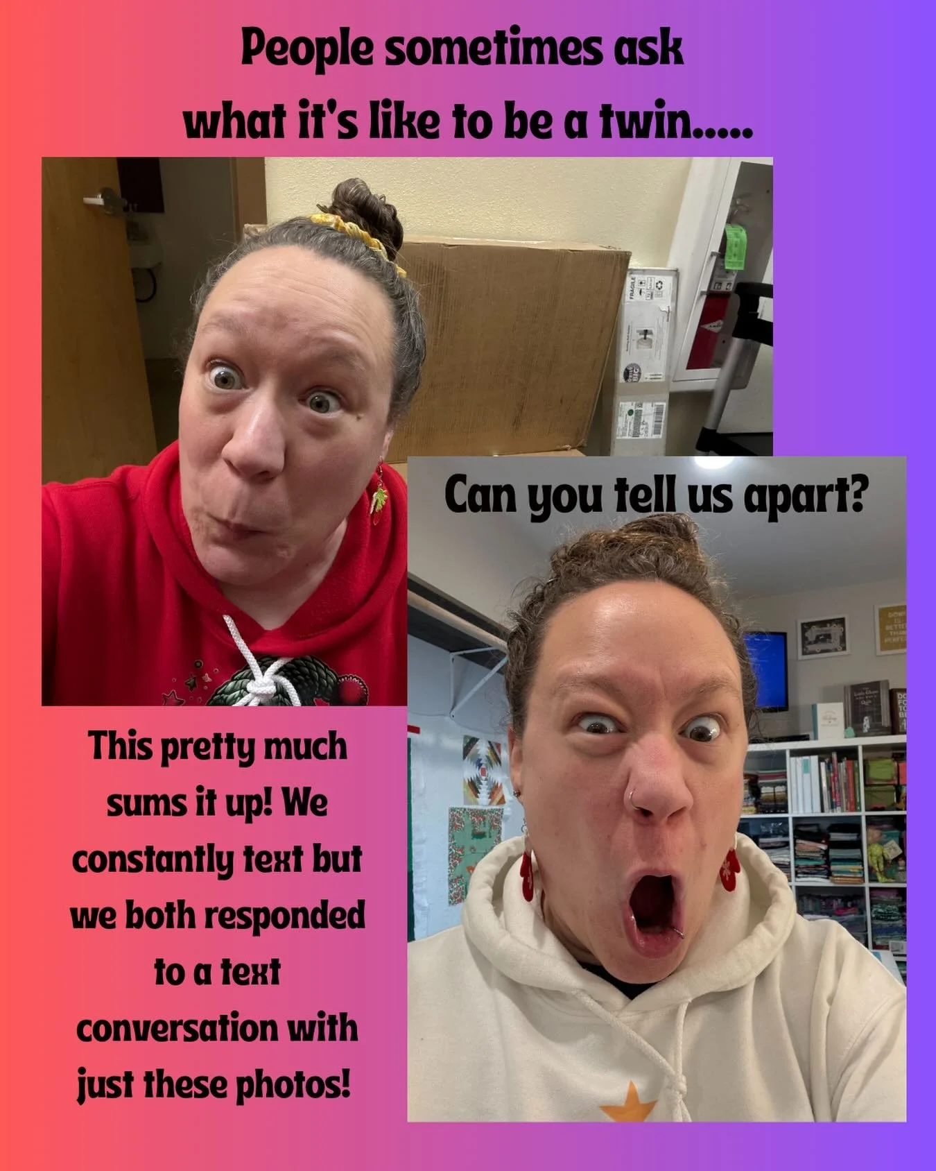 Welp&hellip;this pretty much sums up my relationship with my twin! 🤣 We have quite a few conversations that involve photos like these two! 

Being a twin is the BEST thing in the whole world! And having a twin whose business is next door to yours - 