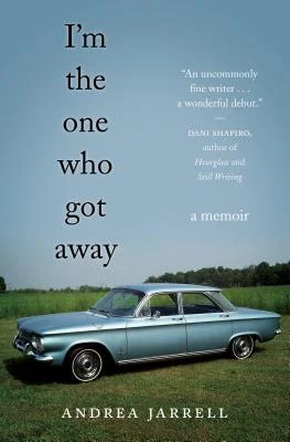 Book Recommendation: I'm the One Who Got Away by Andrea Jarrell