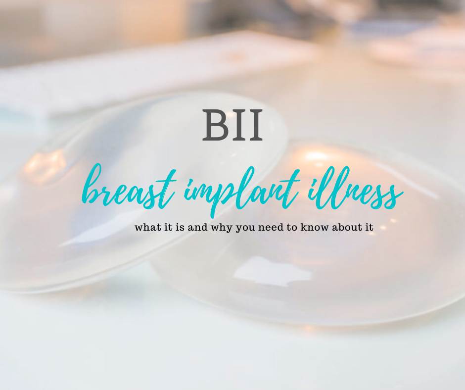 Breast Implant Illness and What You Need to Know (Part 1)