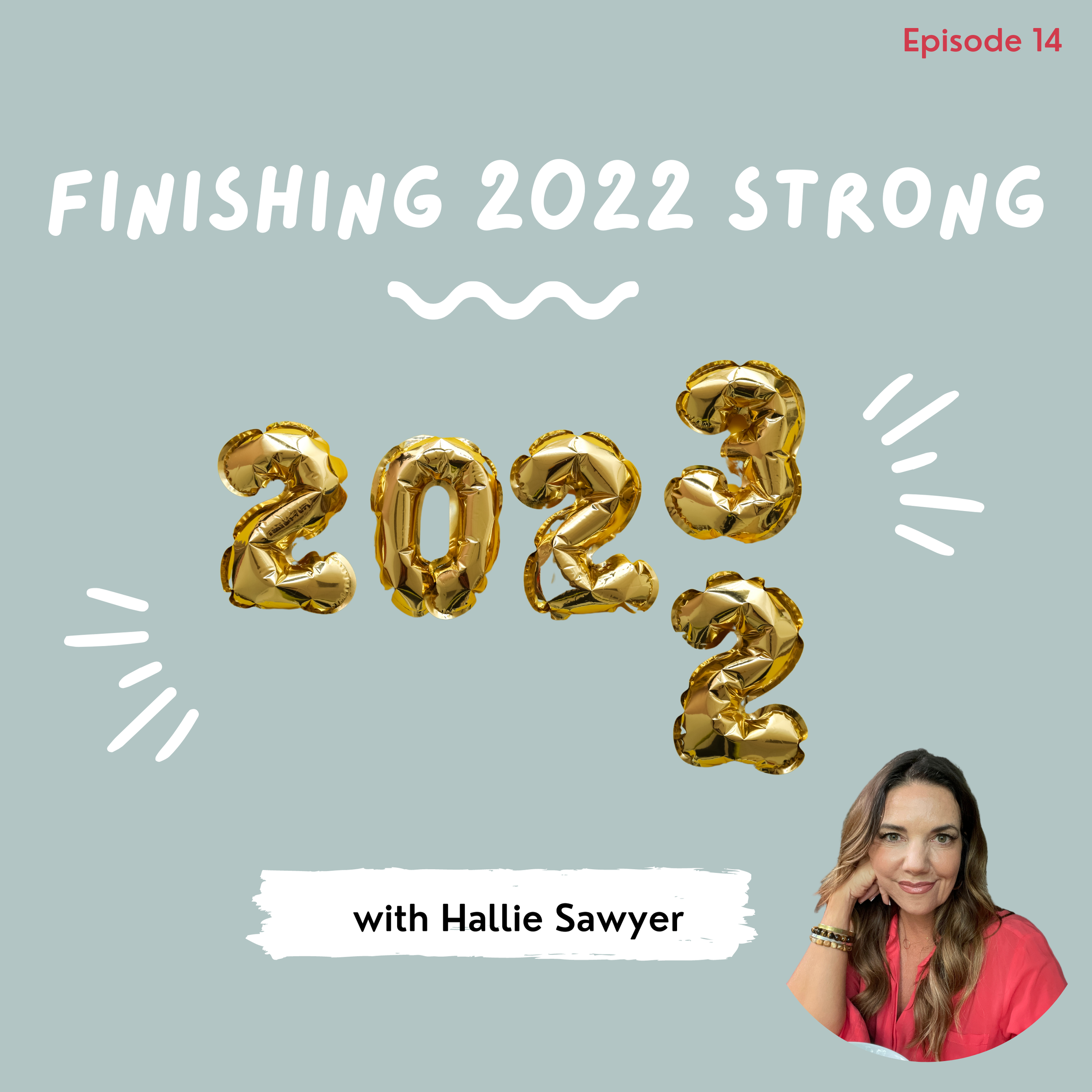 Ep. 14 - Finishing 2022 Strong