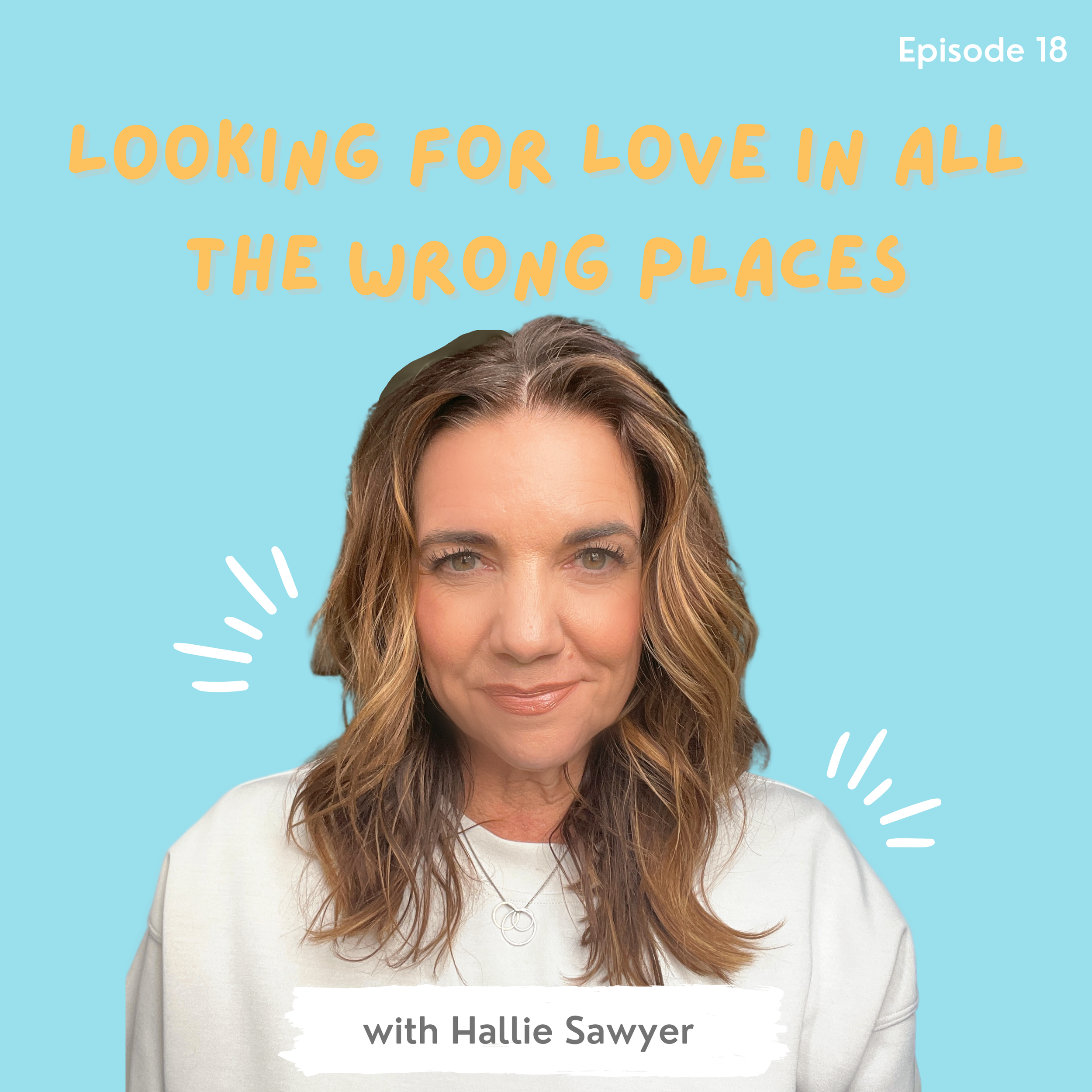 Ep. 18 - Looking For Love (In All the Wrong Places) 