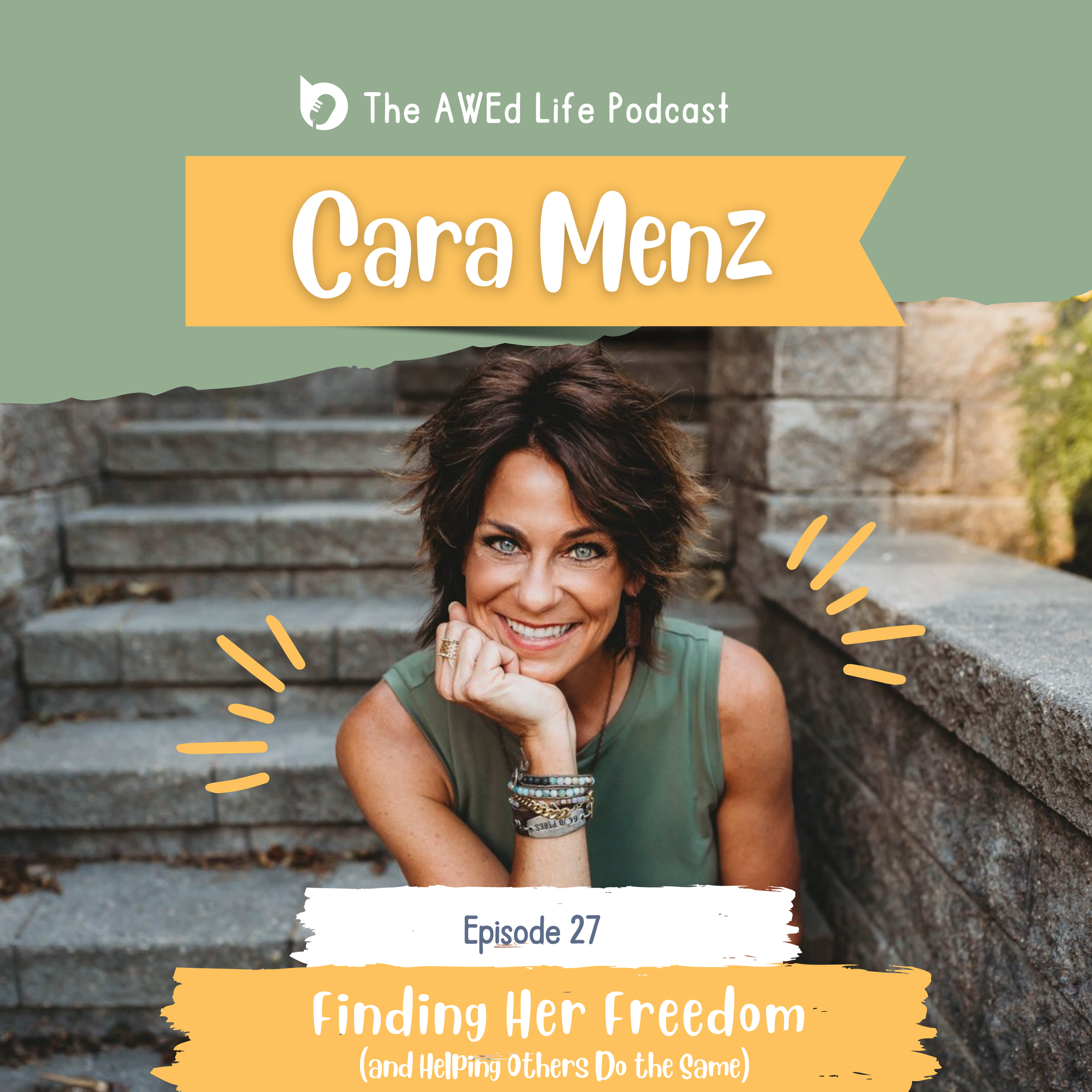 Ep. 27 - Finding Her Freedom with Cara Menz