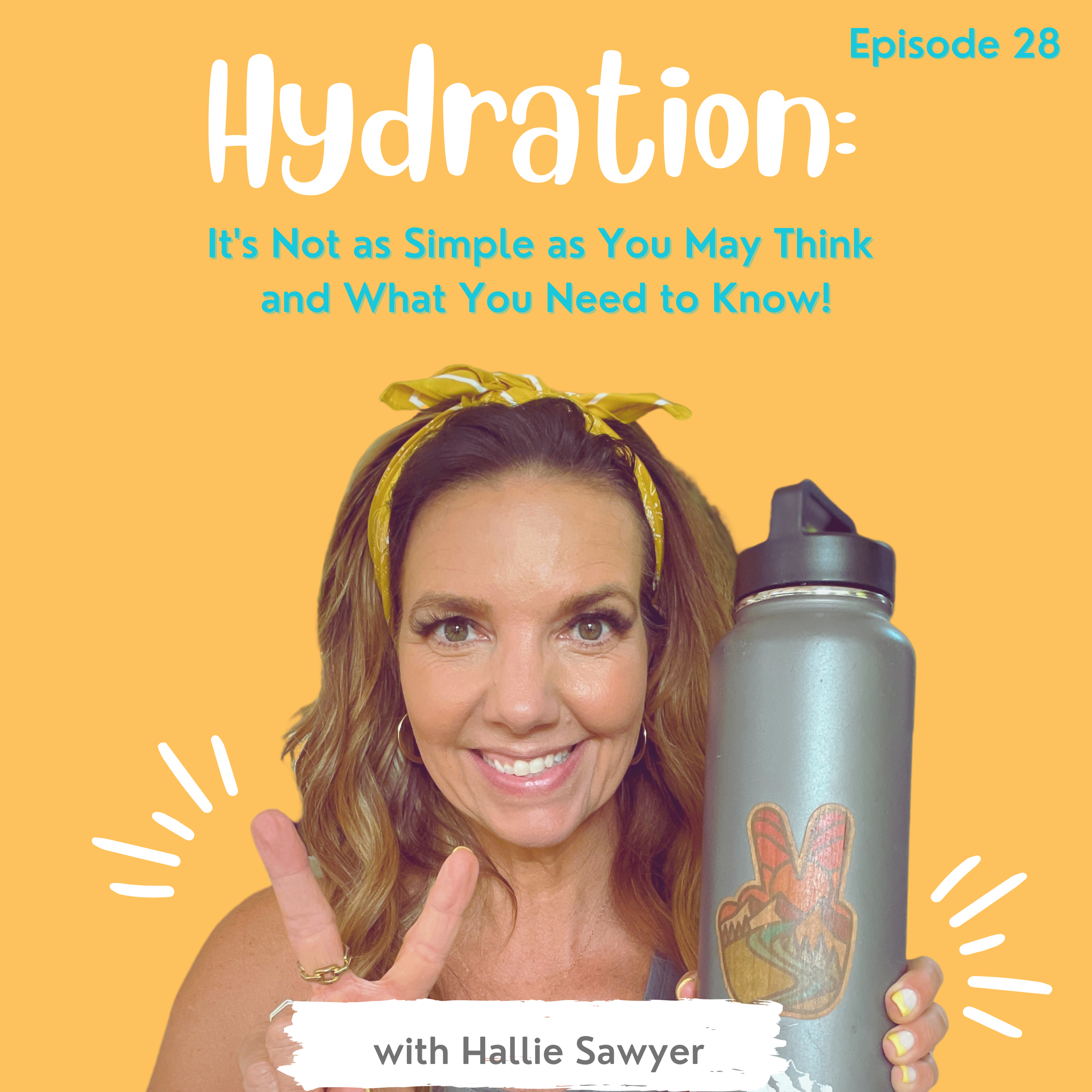 Ep. 28 - Hydration: It's Not as Simple as You May Think and What You Need to Know!