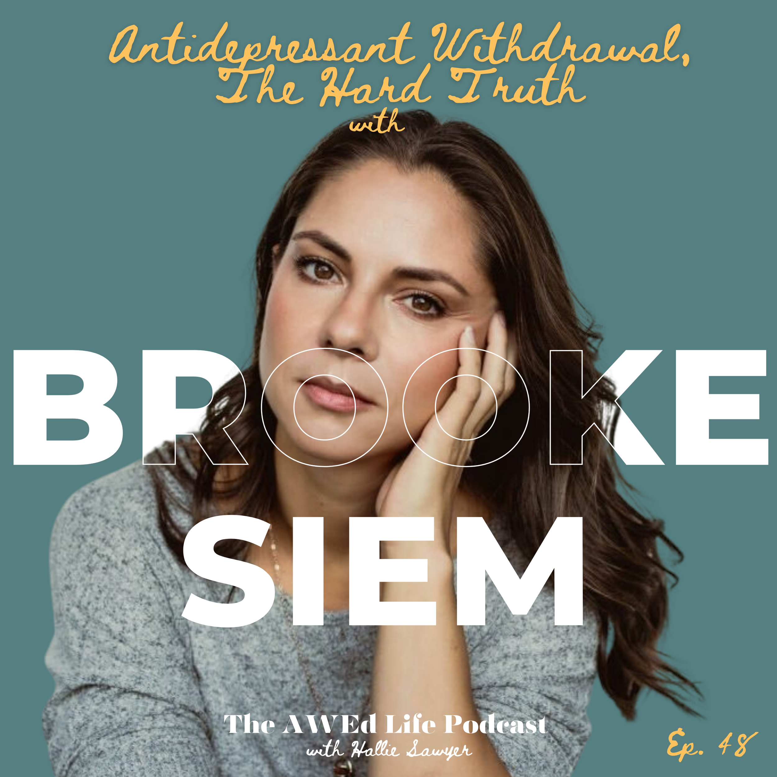 Antidepressant Withdrawal, The Hard Truth with Brooke Siem