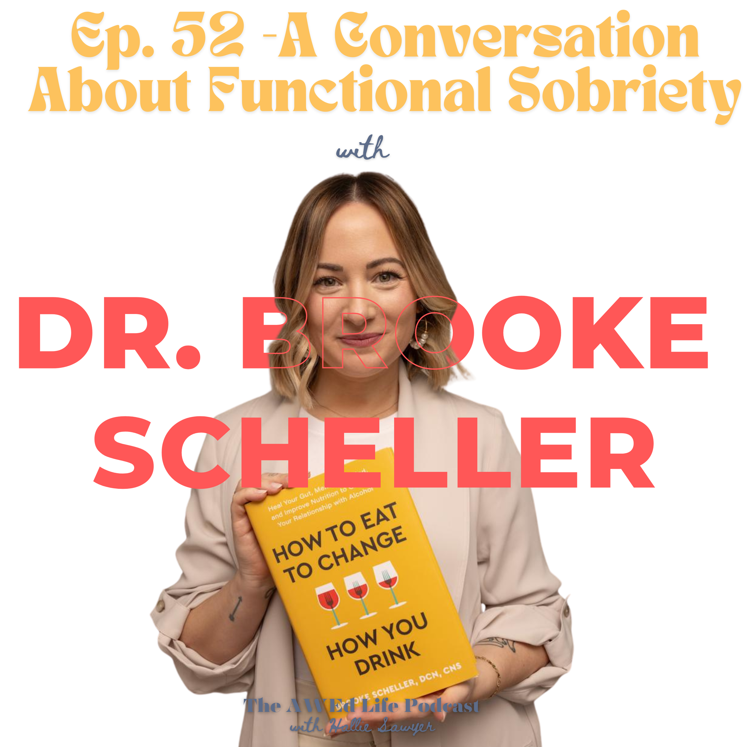 A Conversation about Functional Sobriety with Author and Clinical Nutritionist, Dr. Brooke Scheller