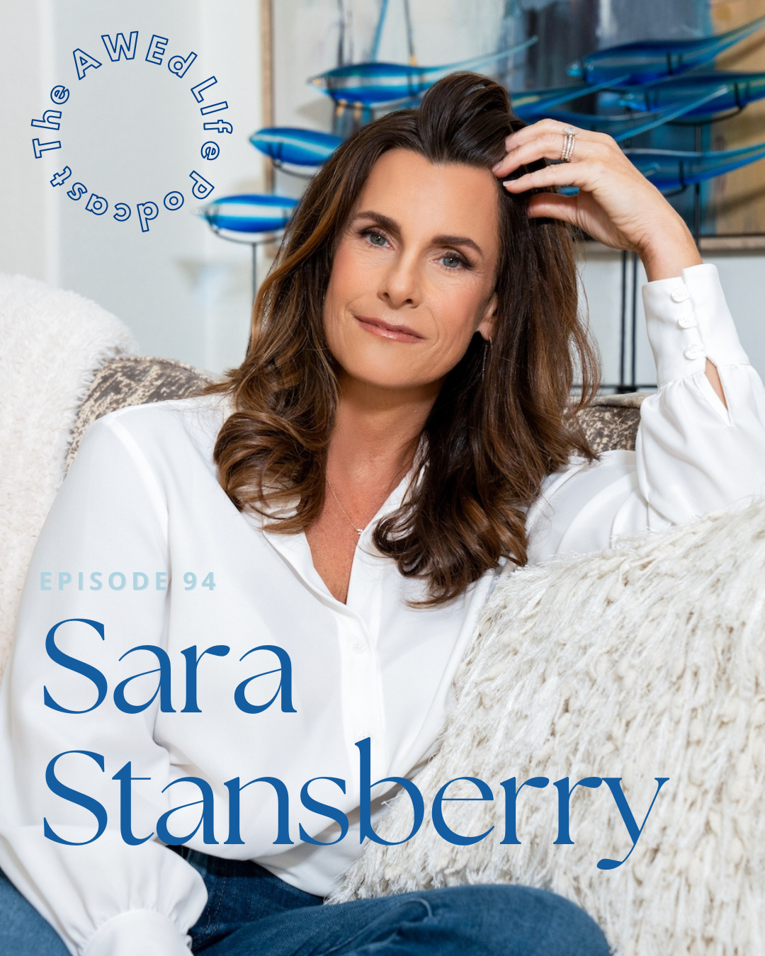 Ep. 94 - “How to Blow Up Your Life” with Sara Stansberry
