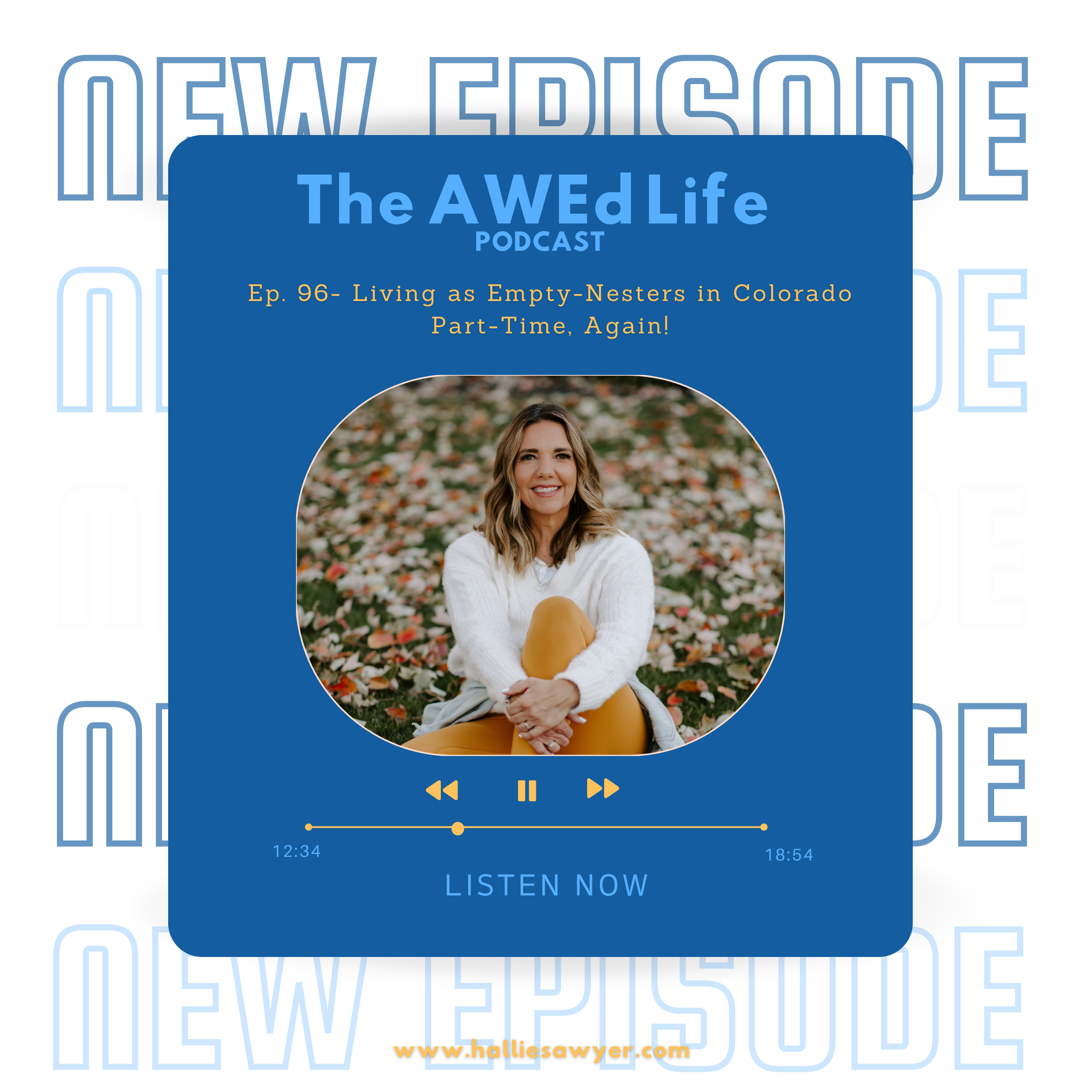 Ep. 96 - Living as Empty-Nesters in Colorado Part-Time, Again!