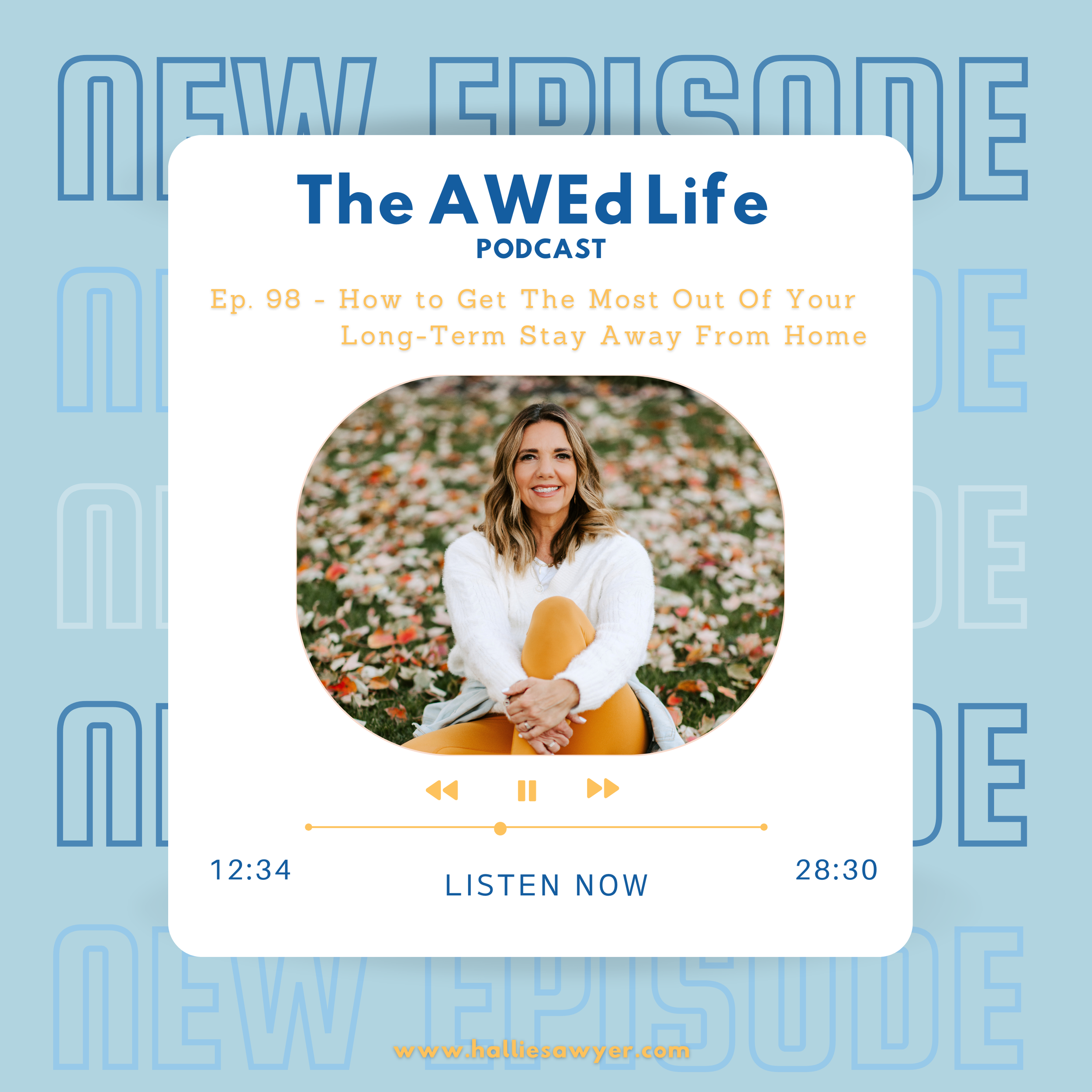 Ep. 98 - How to Get The Most Out Of Your Long-Term Stay Away From Home