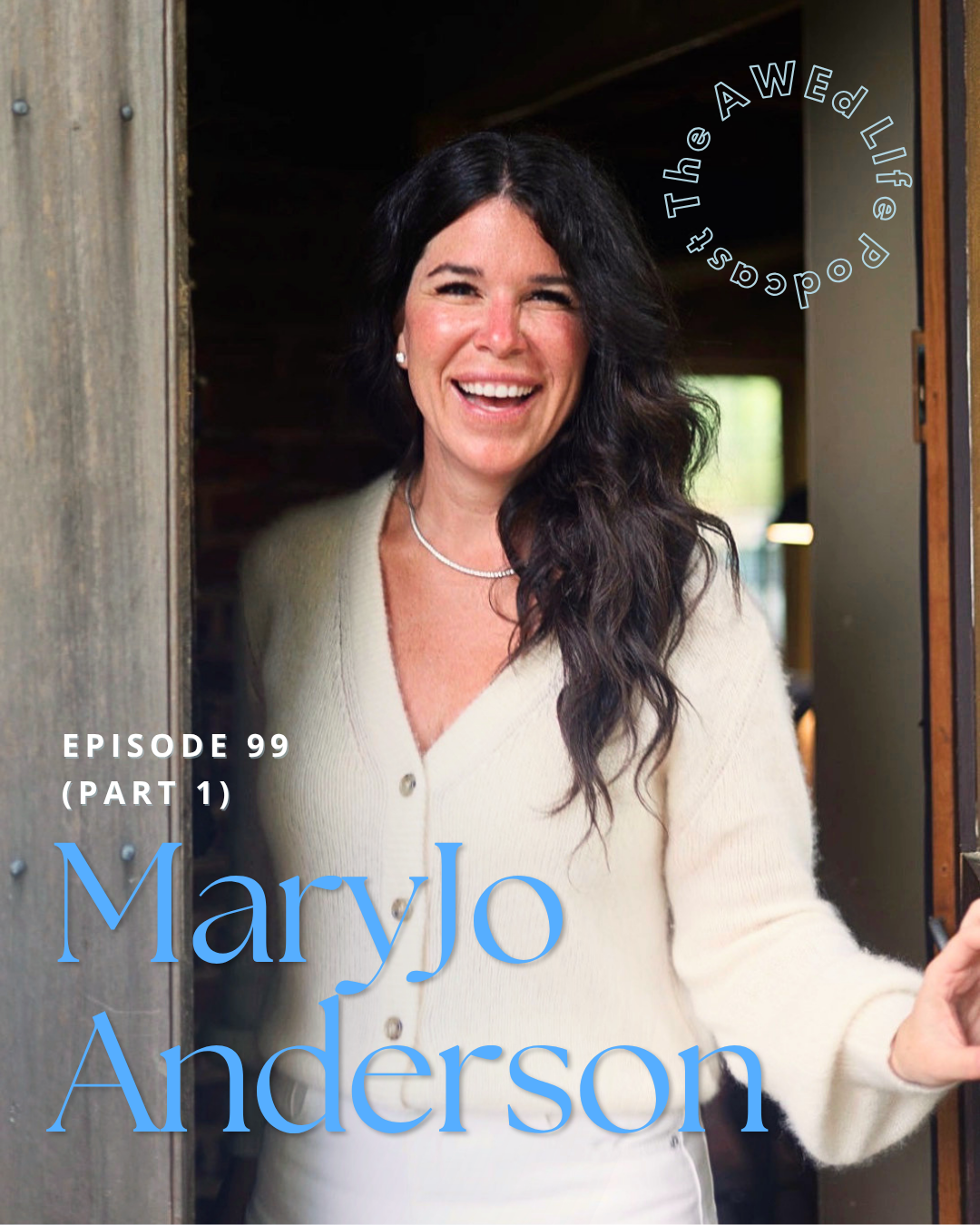 Ep. 99 (Part 1) - An Enlightening Conversation with MaryJo Anderson on Being Resilient AF, Finding Health, and Feeling Aligned