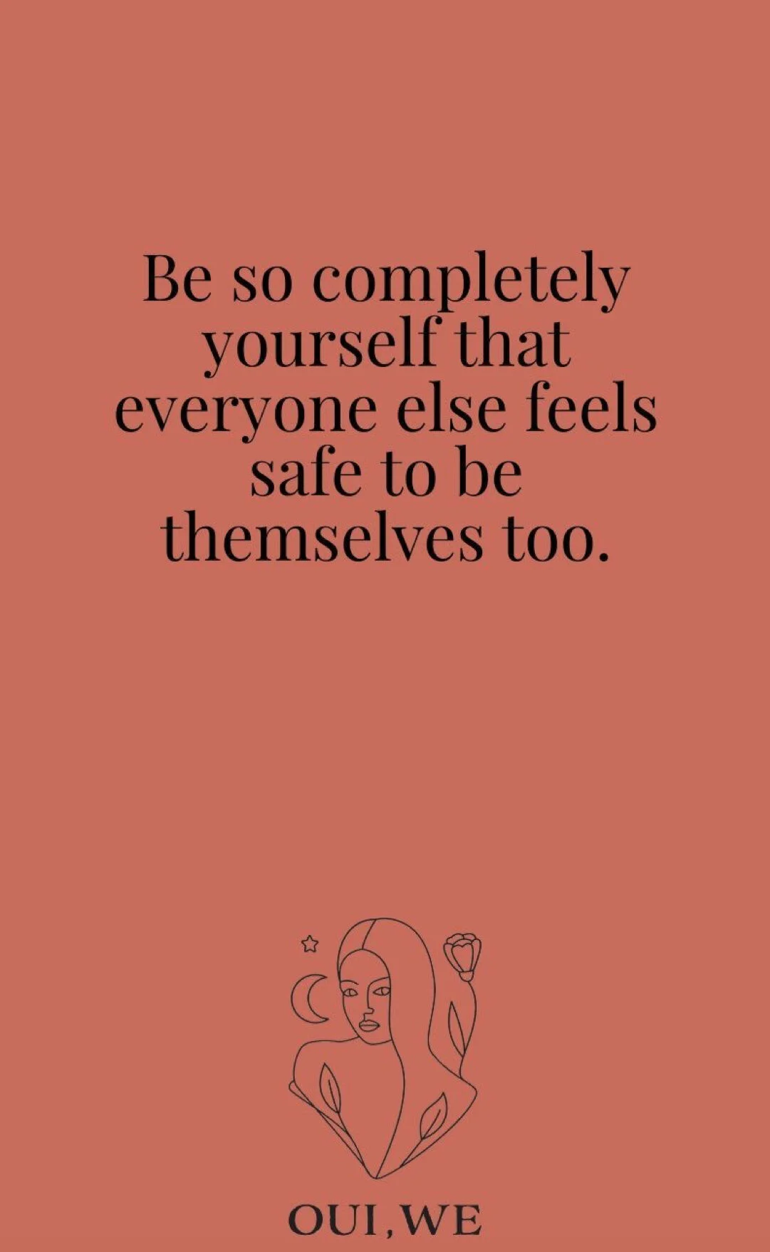 Be yourself. Everyone else is taken. 