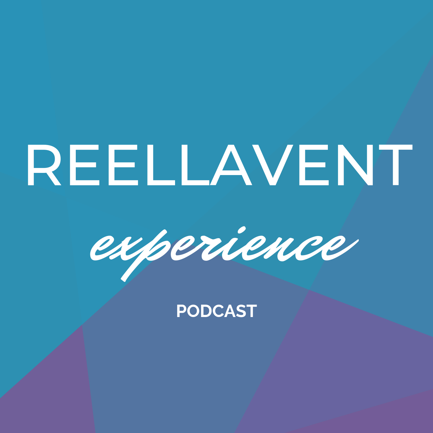 The REELLAVENT Experience podcast artwork