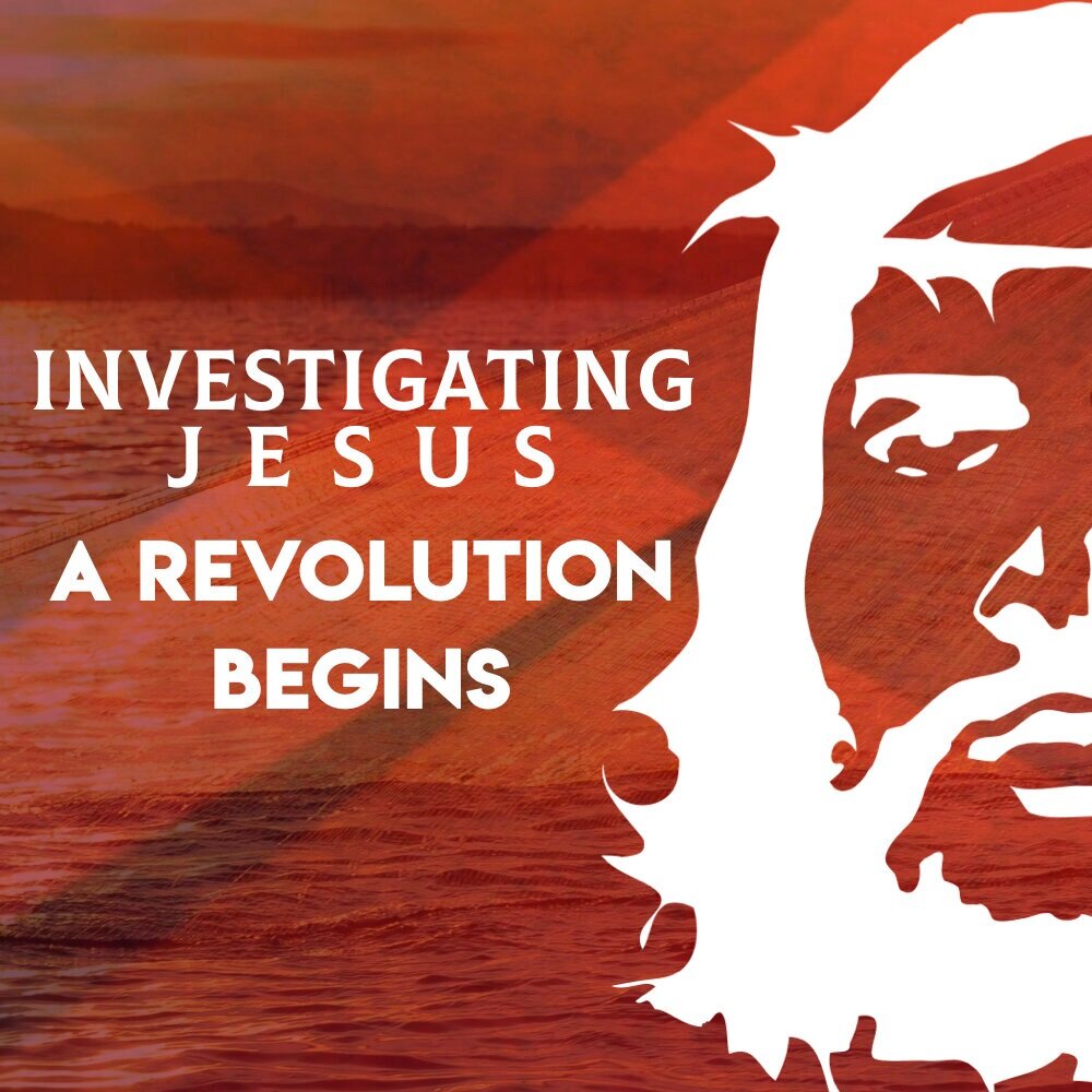 Investigating Jesus: A Revolution Begins