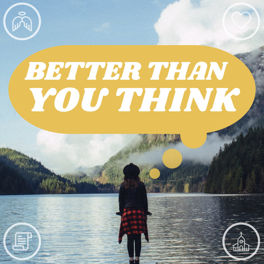 Better Than You Think (Copy) (Copy) (Copy) (Copy)